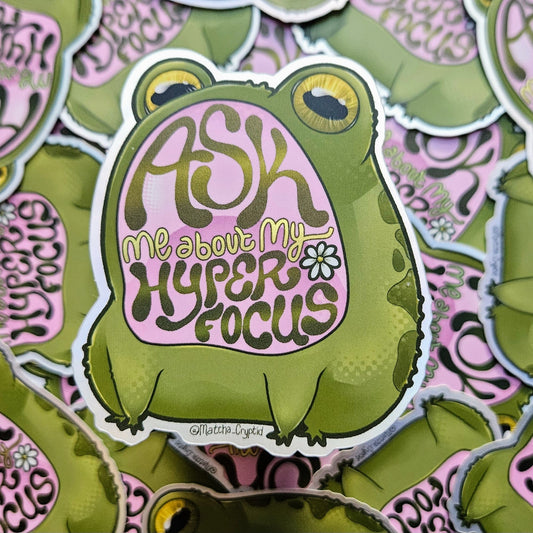 3.5" 'Ask Me About My Hyperfocus' Toad Vinyl Sticker